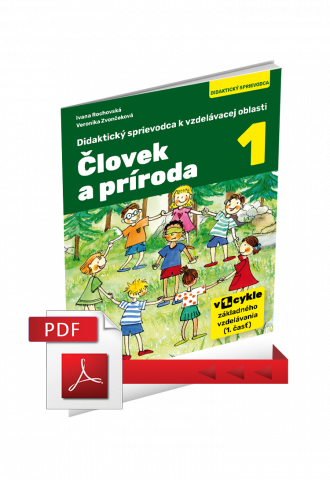ČLOVEK A PRÍRODA 1 – DIDAKTICKÝ SPRIEVODCA ČLOVEK A PRÍRODA 1 – DIDAKTICKÝ SPRIEVODCA