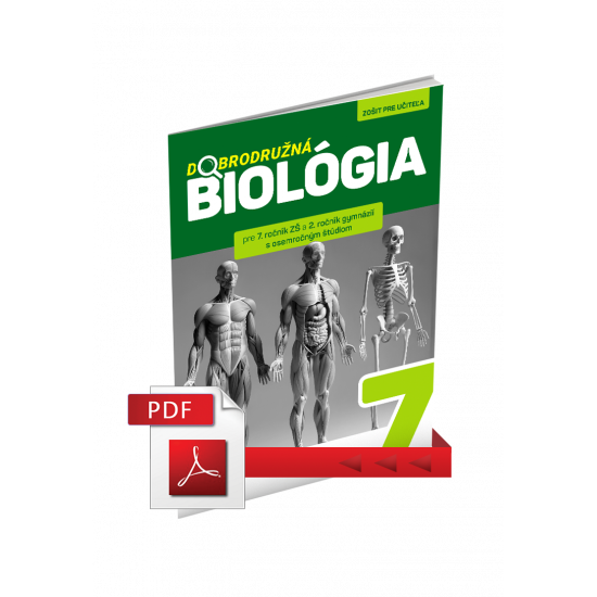 DOBRODRUŽNÁ BIOLÓGIA PRE 7. ROČNÍK ZŠ A 2. ROČNÍK GOŠ – ZOŠIT PRE UČITEĽA (PDF) DOBRODRUŽNÁ BIOLÓGIA PRE 7. ROČNÍK ZŠ A 2. ROČNÍK GOŠ – ZOŠIT PRE UČITEĽA (PDF)