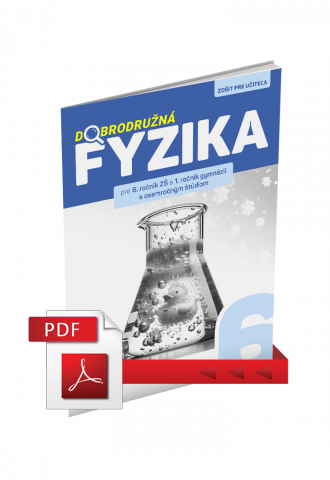 DOBRODRUŽNÁ FYZIKA PRE 6. ROČNÍK ZŠ A 1. ROČNÍK GOŠ – ZOŠIT PRE UČITEĽA (PDF)
