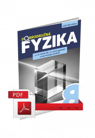DOBRODRUŽNÁ FYZIKA PRE 8. ROČNÍK ZŠ A 3. ROČNÍK GOŠ – ZOŠIT PRE UČITEĽA (PDF)