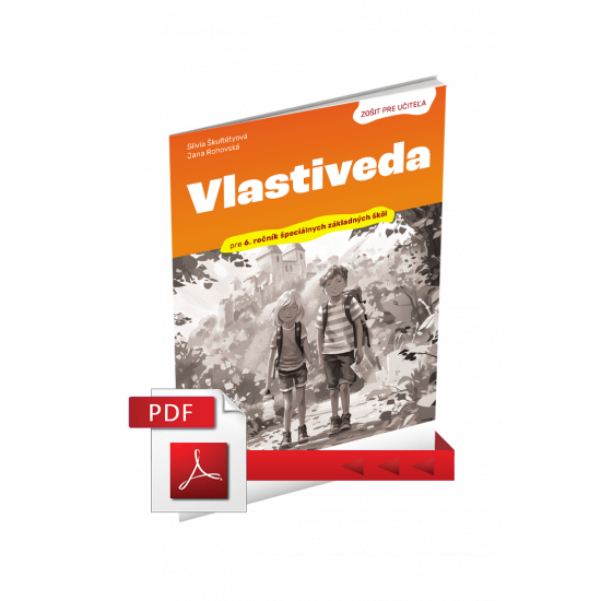 VLASTIVEDA PRE 6. ROČNÍK ŠPECIÁLNYCH ZÁKLADNÝCH ŠKÔL – ZOŠIT PRE UČITEĽA (PDF)