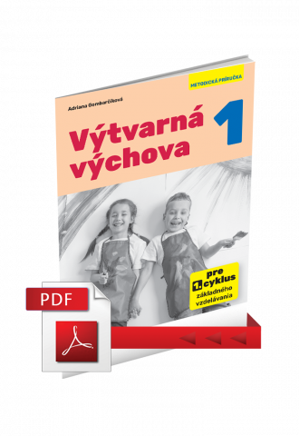 VÝTVARNÁ VÝCHOVA 1 – METODICKÁ PRÍRUČKA