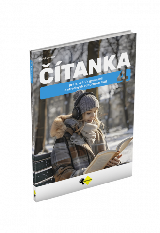 ČÍTANKA PRE 4. ROČNÍK GYMNÁZIÍ A STREDNÝCH ODBORNÝCH ŠKÔL ČÍTANKA PRE 4. ROČNÍK GYMNÁZIÍ A STREDNÝCH ODBORNÝCH ŠKÔL