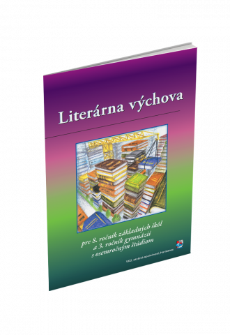 LITERÁRNA VÝCHOVA PRE 8. ROČNÍK ZŠ a 3. ROČNÍK GYMNÁZIÍ S OSEMROČNÝM ŠTÚDIOM
