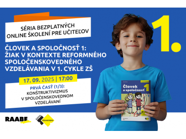 Človek a spoločnosť 1: Žiak v kontexte reformného spoločenskovedného  vzdelávania v 1. cykle ZŠ |  17.09.2025