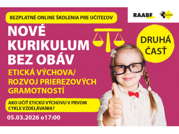 NOVÉ KURIKULUM BEZ OBÁV Etická výchova / Rozvoj prierezových gramotností  | 05.03.2026