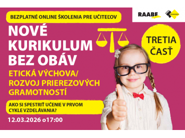 NOVÉ KURIKULUM BEZ OBÁV Etická výchova / Rozvoj prierezových gramotností  | 12.03.2026