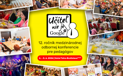 Poďte na konferenciu Učiteľ nie je Google