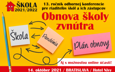 Konferencia ŠKOLA 2021/2022 pre riaditeľov škôl Konferencia ŠKOLA 2021/2022 pre riaditeľov škôl
