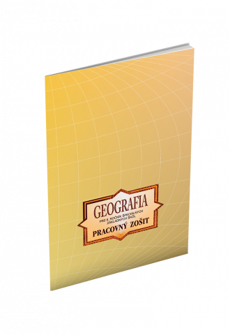 GEOGRAFIA pre 8. ročník špeciálnych základných škôl – PRACOVNÝ ZOŠIT GEOGRAFIA pre 8. ročník špeciálnych základných škôl – PRACOVNÝ ZOŠIT
