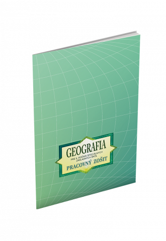 GEOGRAFIA pre 9. ročník špeciálnych základných škôl – PRACOVNÝ ZOŠIT GEOGRAFIA pre 9. ročník špeciálnych základných škôl – PRACOVNÝ ZOŠIT