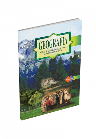 GEOGRAFIA pre 9. ročník špeciálnych základných škôl GEOGRAFIA pre 9. ročník špeciálnych základných škôl