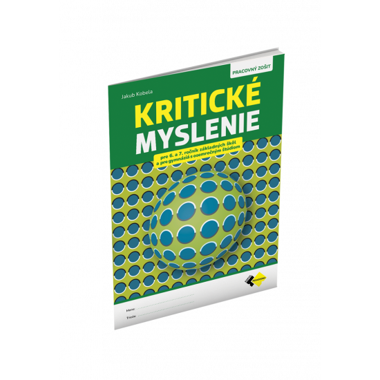 KRITICKÉ MYSLENIE PRE 6.–7. ROČNÍK ZŠ A PRE GYMNÁZIÁ S OSEMROČNÝM ŠTÚDIOM