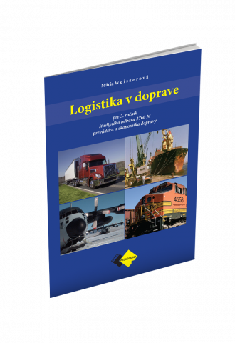 LOGISTIKA V DOPRAVE PRE 3. ROČNÍK LOGISTIKA V DOPRAVE PRE 3. ROČNÍK
