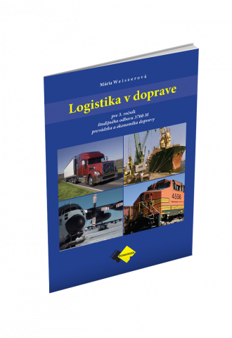 LOGISTIKA V DOPRAVE PRE 3. ROČNÍK LOGISTIKA V DOPRAVE PRE 3. ROČNÍK