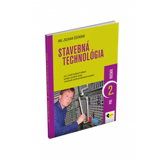 STAVEBNÁ TECHNOLÓGIA PRE 2. ROČNÍK