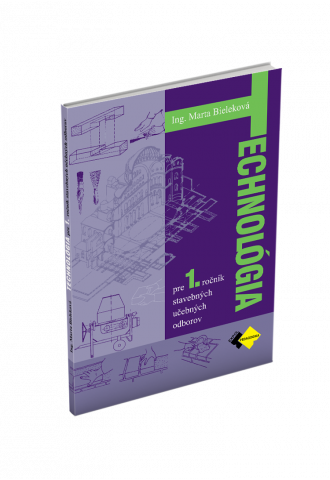 TECHNOLÓGIA pre 1. ročník stavebných učebných odborov