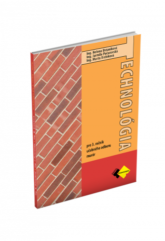 TECHNOLÓGIA pre 3. ročník učebného odboru MURÁR