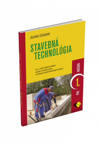 STAVEBNÁ TECHNOLÓGIA PRE 1. ROČNÍK
