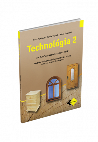 TECHNOLÓGIA 2 pre učebný odbor STOLÁR