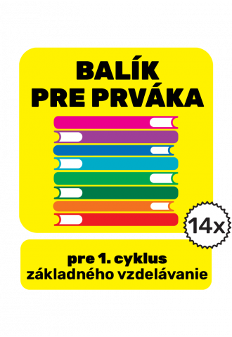 BALÍK PRE PRVÁKA pre 1. cyklus základného vzdelávania BALÍK PRE PRVÁKA pre 1. cyklus základného vzdelávania