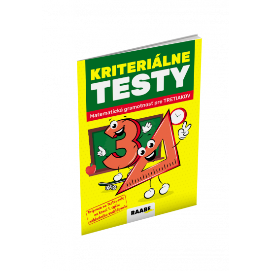 KRITERIÁLNE TESTY 3 – MATEMATICKÁ GRAMOTNOSŤ