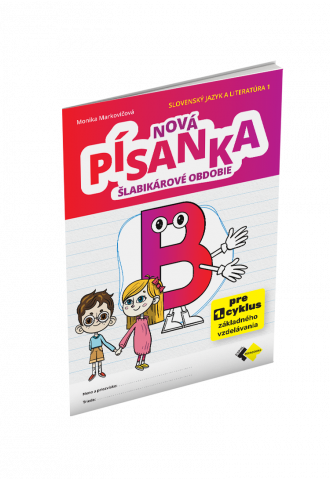 NOVÁ PÍSANKA B – ŠLABIKÁROVÉ OBDOBIE NOVÁ PÍSANKA B – ŠLABIKÁROVÉ OBDOBIE