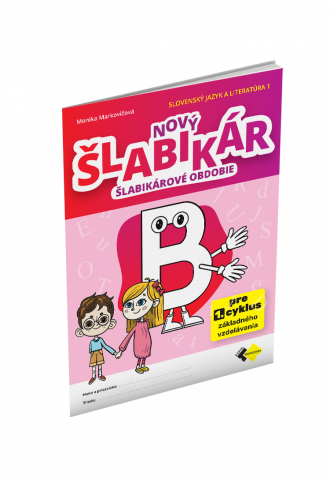 NOVÝ ŠLABIKÁR B – ŠLABIKÁROVÉ OBDOBIE NOVÝ ŠLABIKÁR B – ŠLABIKÁROVÉ OBDOBIE