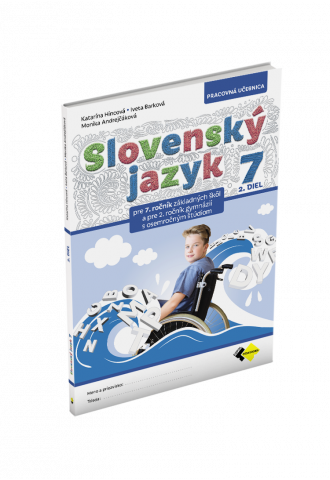 SLOVENSKÝ JAZYK PRE 7. ROČNÍK ZŠ a 2. ROČNÍK OSEMROČNÝCH GYMNÁZIÍ – 2. DIEL