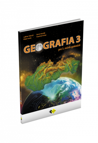 GEOGRAFIA PRE 3. ROČNÍK GYMNÁZIÍ GEOGRAFIA PRE 3. ROČNÍK GYMNÁZIÍ