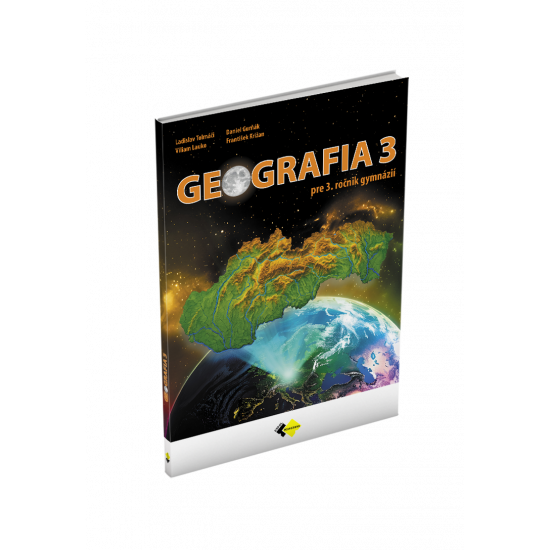 GEOGRAFIA PRE 3. ROČNÍK GYMNÁZIÍ GEOGRAFIA PRE 3. ROČNÍK GYMNÁZIÍ