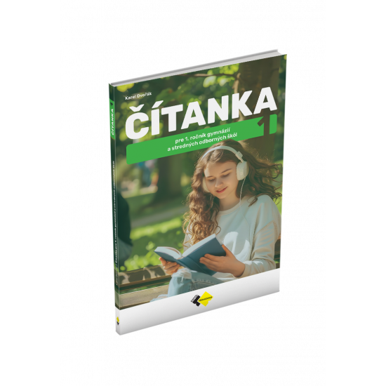 ČÍTANKA PRE 1. ROČNÍK GYMNÁZIÍ A STREDNÝCH ODBORNÝCH ŠKÔL