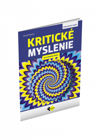 KRITICKÉ MYSLENIE PRE STREDNÉ ŠKOLY