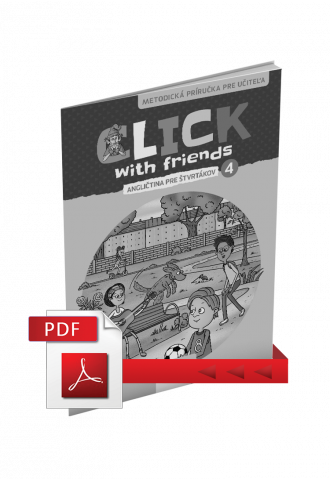 CLICK WITH FRIENDS – ANGLIČTINA PRE ŠTVRTÁKOV – METODICKÁ PRÍRUČKA – PDF