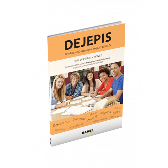 DEJEPIS – METODICKÁ PRÍRUČKA PRE UČITEĽA DEJEPIS – METODICKÁ PRÍRUČKA PRE UČITEĽA