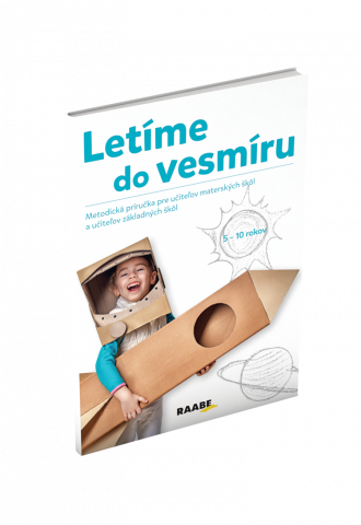 LETÍME DO VESMÍRU – METODICKÁ PRÍRUČKA PRE UČITEĽA LETÍME DO VESMÍRU – METODICKÁ PRÍRUČKA PRE UČITEĽA