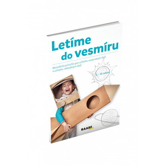 LETÍME DO VESMÍRU – METODICKÁ PRÍRUČKA PRE UČITEĽA