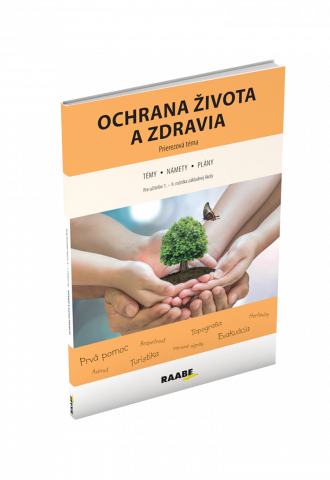 OCHRANA ŽIVOTA A ZDRAVIA – METODICKÁ PRÍRUČKA PRE UČITEĽA