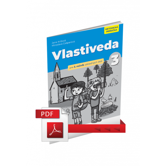 VLASTIVEDA PRE 3. ROČNÍK ZŠ – METODICKÁ PRÍRUČKA (PDF)