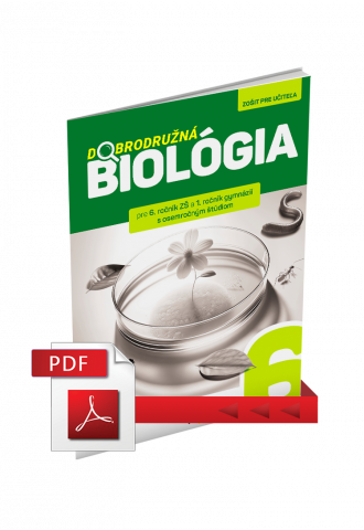 DOBRODRUŽNÁ BIOLÓGIA PRE 6. ROČNÍK ZŠ A 1. ROČNÍK GOŠ – ZOŠIT PRE UČITEĽA (PDF)