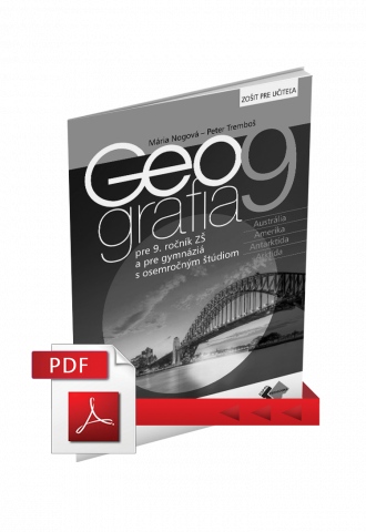 GEOGRAFIA pre 9. ročník ZŠ a pre GOŠ – ZOŠIT PRE UČITEĽA (PDF) GEOGRAFIA pre 9. ročník ZŠ a pre GOŠ – ZOŠIT PRE UČITEĽA (PDF)