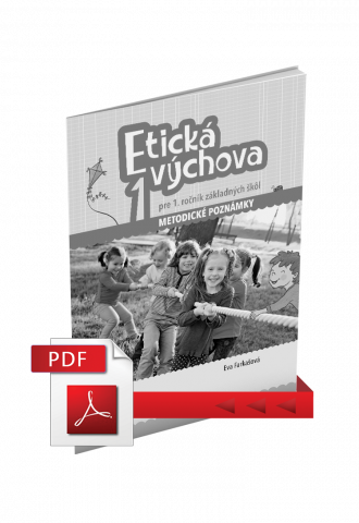 ETICKÁ VÝCHOVA PRE 1. ROČNÍK ZŠ – METODICKÉ POZNÁMKY (PDF)