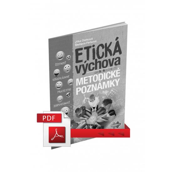 ETICKÁ VÝCHOVA PRE 5. – 9. ROČNÍK ZŠ  A 1. – 4. GOŠ – METODICKÉ POZNÁMKY (PDF)