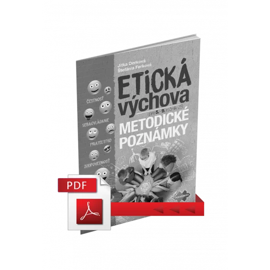 ETICKÁ VÝCHOVA PRE 5. – 9. ROČNÍK ZŠ A 1. – 4. GOŠ – METODICKÉ POZNÁMKY (PDF) ETICKÁ VÝCHOVA PRE 5. – 9. ROČNÍK ZŠ A 1. – 4. GOŠ – METODICKÉ POZNÁMKY (PDF)