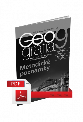 GEOGRAFIA pre 9. ročník ZŠ a pre GOŠ – METODICKÁ PRÍRUČKA (PDF) GEOGRAFIA pre 9. ročník ZŠ a pre GOŠ – METODICKÁ PRÍRUČKA (PDF)