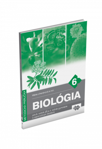 Metodická príručka k učebnici biológie pre 6. ročník ZŠ a 1. ročník gymnázia s osemročným štúdiom