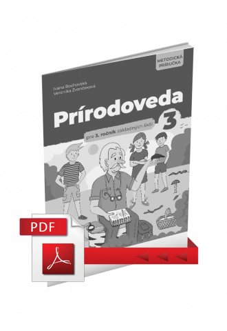 PRÍRODOVEDA PRE 3. ROČNÍK ZŠ – METODICKÁ PRÍRUČKA (PDF) PRÍRODOVEDA PRE 3. ROČNÍK ZŠ – METODICKÁ PRÍRUČKA (PDF)
