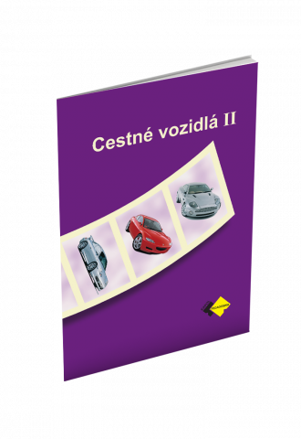 CESTNÉ VOZIDLÁ II pre 1. – 3. ročník stredných dopravných škôl CESTNÉ VOZIDLÁ II pre 1. – 3. ročník stredných dopravných škôl