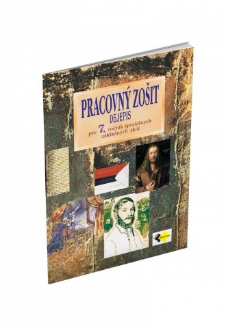 DEJEPIS pre 7. ročník špeciálnej základnej školy – PRACOVNÝ ZOŠIT DEJEPIS pre 7. ročník špeciálnej základnej školy – PRACOVNÝ ZOŠIT