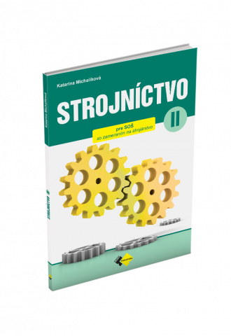 STROJNÍCTVO pre 2. ročník stredných odborných škôl STROJNÍCTVO pre 2. ročník stredných odborných škôl